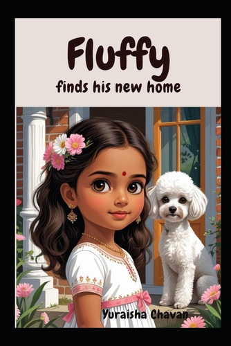 Fluffy Finds His New Home A Heartwarming Children's Picture Book about a Rescue Dog, Unconditional Love, and the Joy of Finding Family