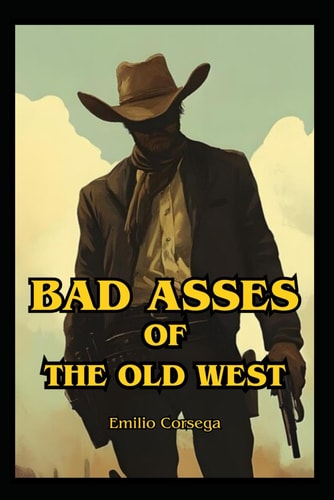 Bad Asses of the Old West