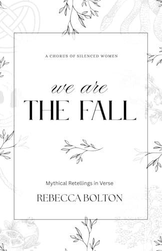 We Are The Fall Mythical Retellings in Verse: Illustrated Edition