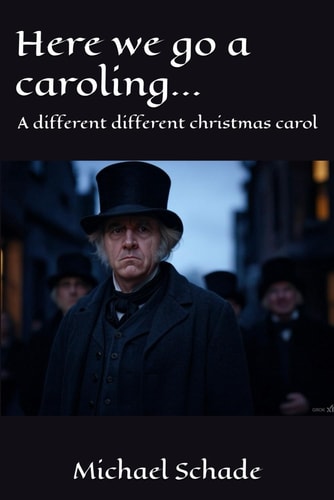 Here We Go a Caroling... A Different Different Christmas Carol