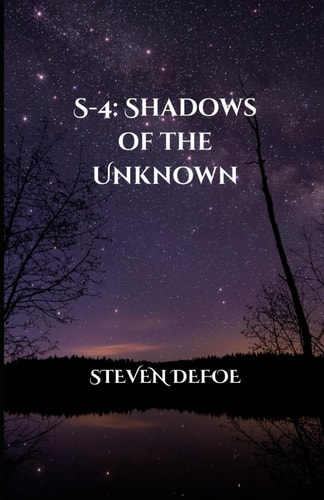 S-4 Shadows of the Unknown