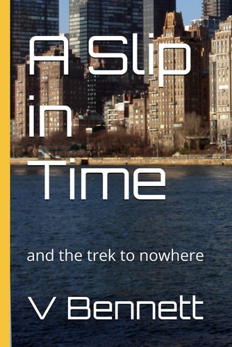 A Slip in Time And the Trek to Nowhere