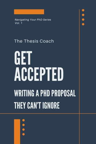 Get Accepted Writing a PhD Proposal They Can't Ignore: Strategies for Navigating the PhD Proposal Process Confidently...without Mentors, Networks, Or Insider Access.