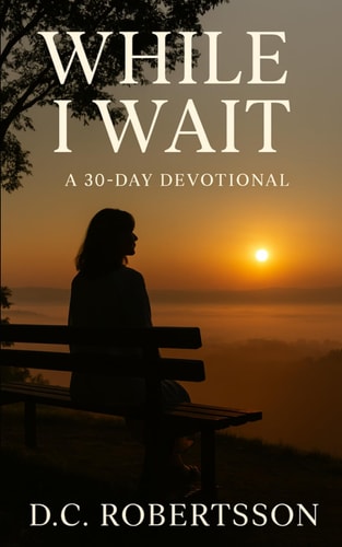 While I Wait A 30-Day Devotional