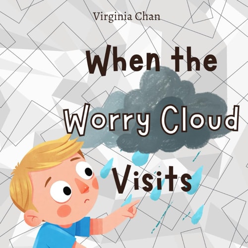When the Worry Cloud Visits A Story About Understanding and Managing Panic Attacks