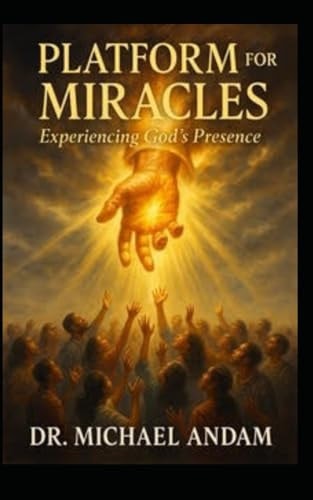 Platform For Miracles Experiencing God's Presence