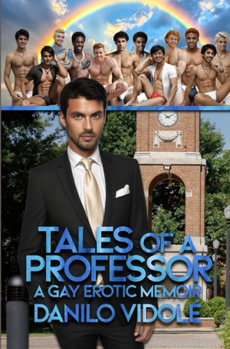 Tales of a Professor A Gay Erotic Memoir