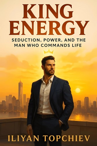 King Energy Seduction, Power, and the Man Who Commands Life
