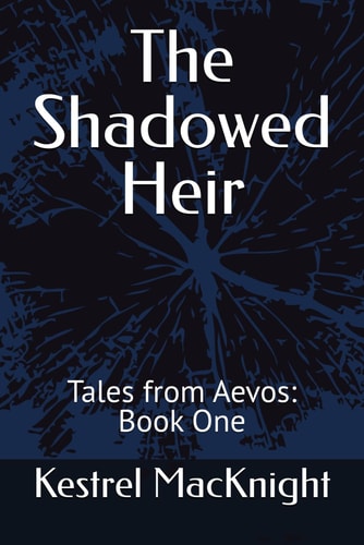 The Shadowed Heir Tales from Aevos: Book One