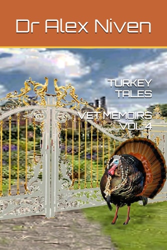 Turkey Tales Vet Memoirs Volume 4