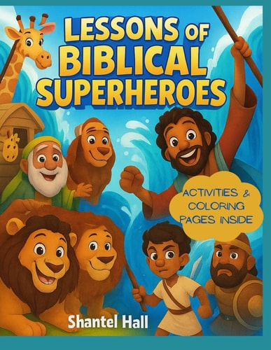 Lessons from Biblical Superheroes Stories of God's Chosen Leaders