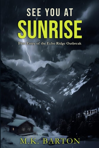 See You at Sunrise The First Entry of the Echo Ridge Outbreak