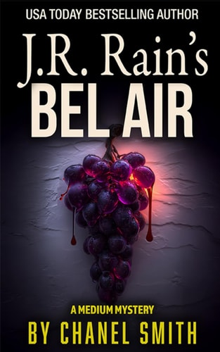 J.R. Rain's Bel Air A Paranormal Mystery Thriller
