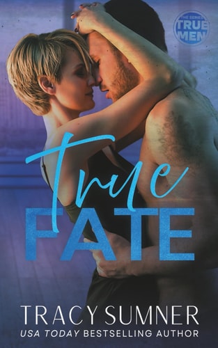 True Fate A Steamy, Second Chance, Small Town, '90s Retro Romance
