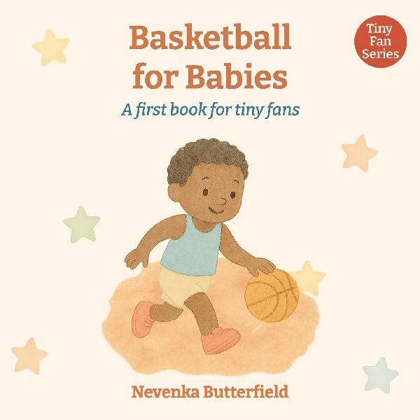 Basketball for Babies: A first book for tiny fans (0-12 months)