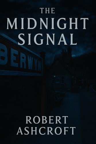 The Midnight Signal A Llangollen Railway Murder Mystery