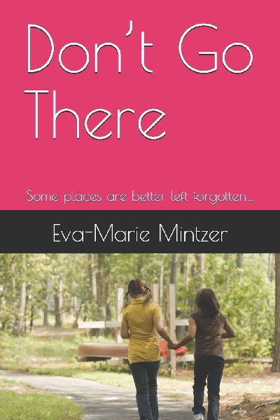 Dont Go There: Some places are better left forgotten...