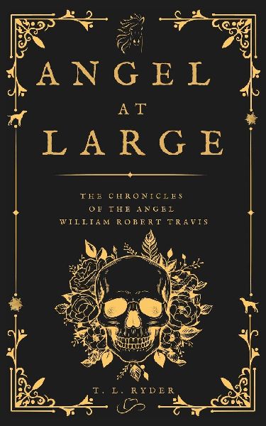 Angel at Large: The Chronicles of the Angel William Robert Travis