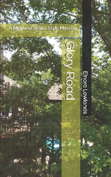 Glory Road: A Mayhem Senior Style Mystery