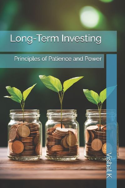 Long-Term Investing: Principles of Patience and Power