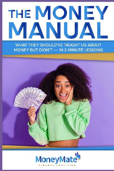 The Money Manual: What They Shouldve Taught Us About Money But Didnt
