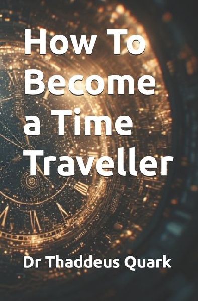 How To Become a Time Traveller