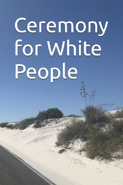 Ceremony for White People