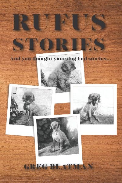 Rufus Stories: And you thought your dog had stories...