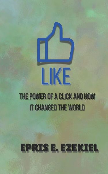 Like: The Power of a Click and how it changed the World