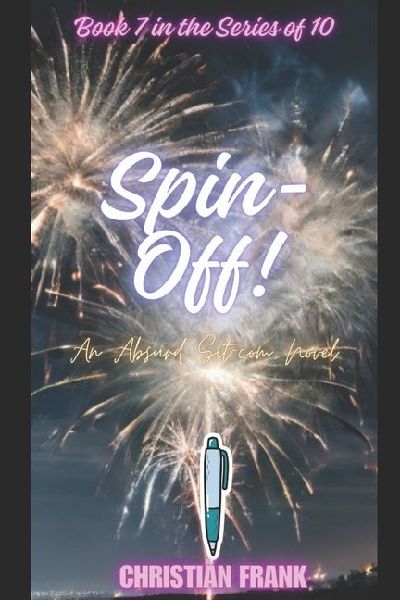 Spin-Off!: An Absurd Sitcom Novel