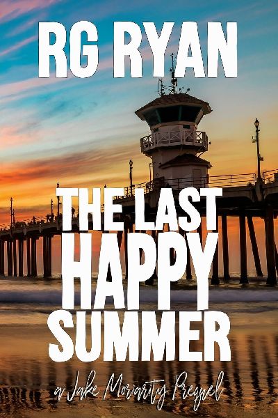The Last Happy Summer: A Jake Moriarity Prequel