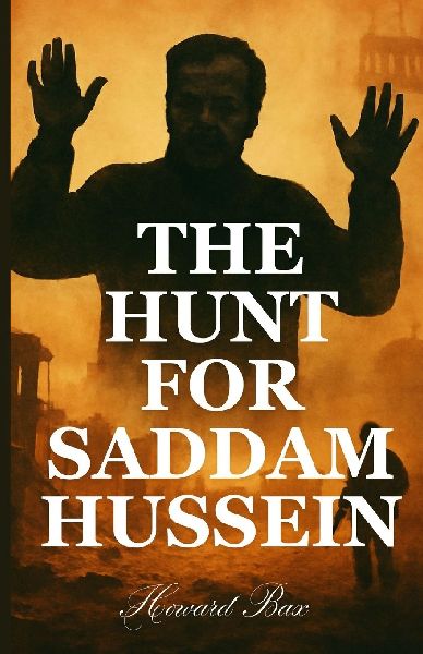 THE HUNT FOR SADDAM HUSSEIN: Uncovering the Secrets Behind the Iconic Capture and Its Far-Reaching Consequences