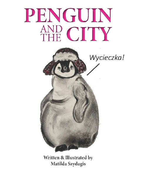 Penguin and the City POLISH VERSION: Bilingual English and Polish: A Dual Language Fun Childrens Picture Book