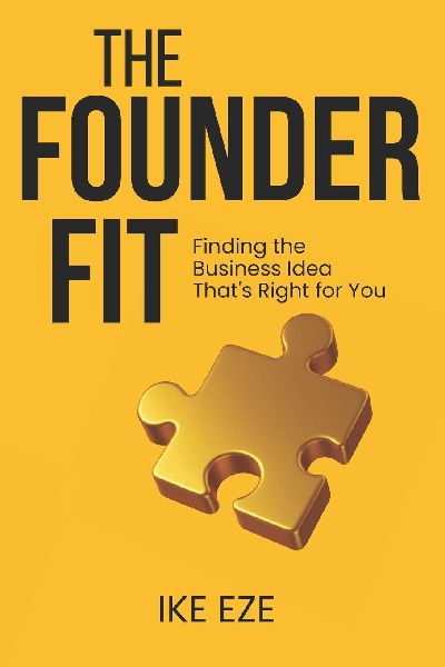 The Founder Fit: Finding the Business Idea Thats Right for You