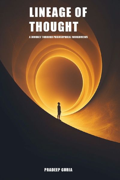 Lineage of Thought: A Journey Through Philosophical Worldviews: Tracing Ideas from Root to Rebellion - A Structured Guide to Morality, Meaning, and Society, 243 Pages , Philoshopy overview book.