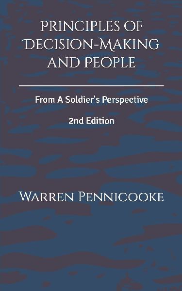 Principles of Decision-Making and People: From A Soldiers Perspective