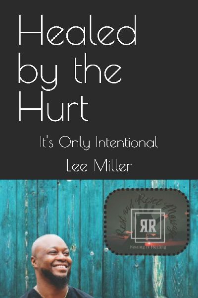 Healed by the Hurt: Its Only Intentional