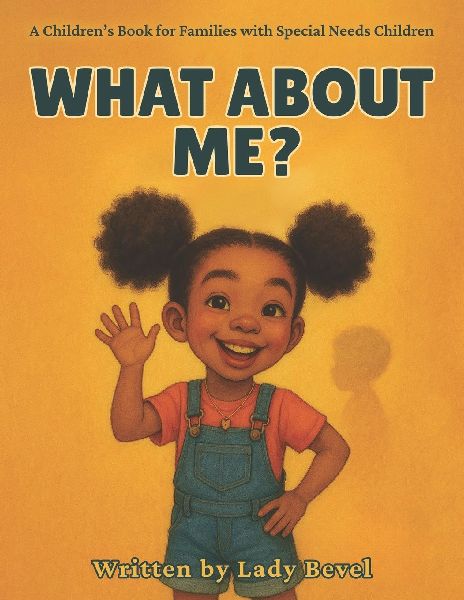 What About Me?: A Childrens Book for Families with Special Needs Children