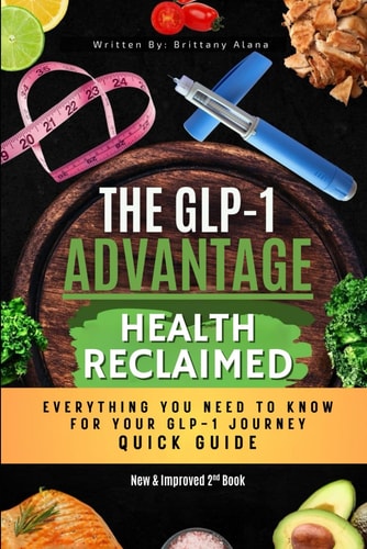 The GLP-1 Advantage Health Reclaimed Quick Guide