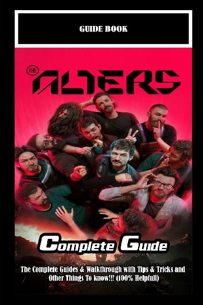 The Alters: The Complete Guides & Walkthrough with Tips & Tricks and Other Things To know!!! (100% Helpfull)