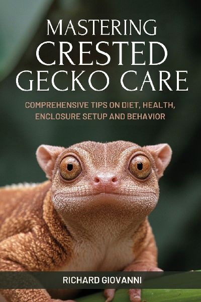 Mastering Crested Gecko Care: Comprehensive Tips On Diet, Health, Enclosure Setup And Behavior