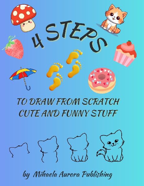4 STEPS TO DRAW FROM SCRATCH: Easy Step-by-Step Drawings