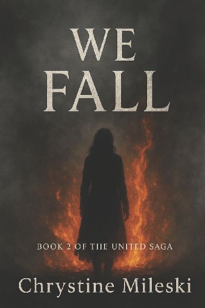 We Fall: Book 2 of United Saga