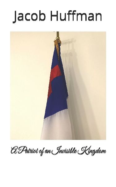 A Patriot of an Invisible Kingdom