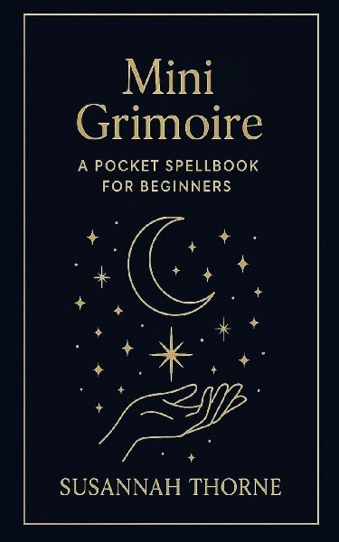 Mini Grimoire: A Pocket Spell book for Beginners