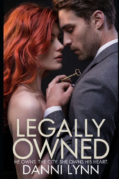 Legally Owned: He owns the city. She owns his heart.