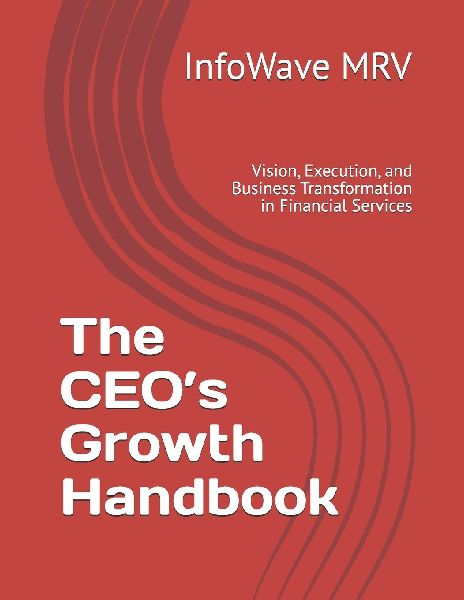 The CEOs Growth Handbook: Vision, Execution, and Business Transformation in Financial Services