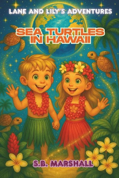 Lane and Lilys Adventures: Sea Turtles in Hawaii