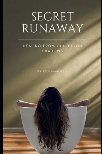 Secret Runaway Healing From Childhood Shadows