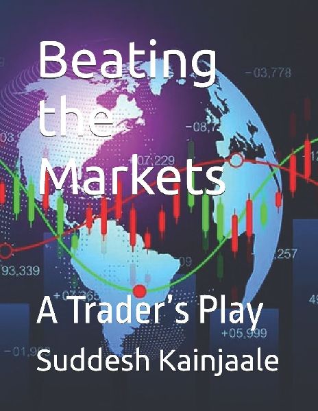 Beating the Markets: A Traders Play